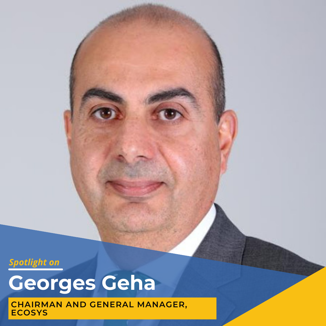 Spotlight on Georges Geha, Chairman and General Manager at ECOSYS