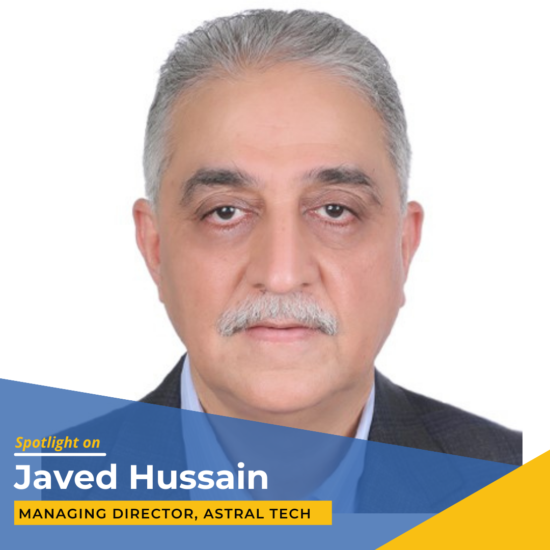 Spotlight on Javed Hussain, Managing Director at Astral Tech