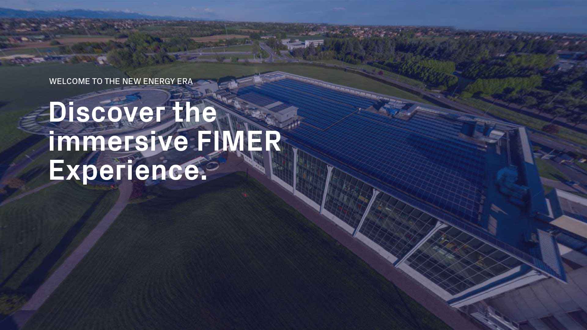 Discover the immersive FIMER Experience